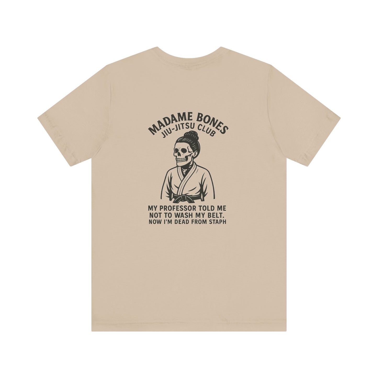 Madame Bones Jiu Jitsu Club / Dead from Staph Skeleton T-Shirt / Skull Jiu-Jitsu Tee, Funny Martial Arts T-Shirt, Unisex Humor Shirt