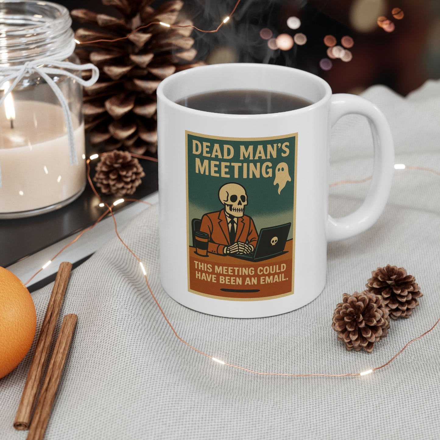Dead Mans Meeting Mug / This Meeting Could Have Been an Email | Funny Work Coffee Cup, Ceramic Mug, (11oz, 15oz)
