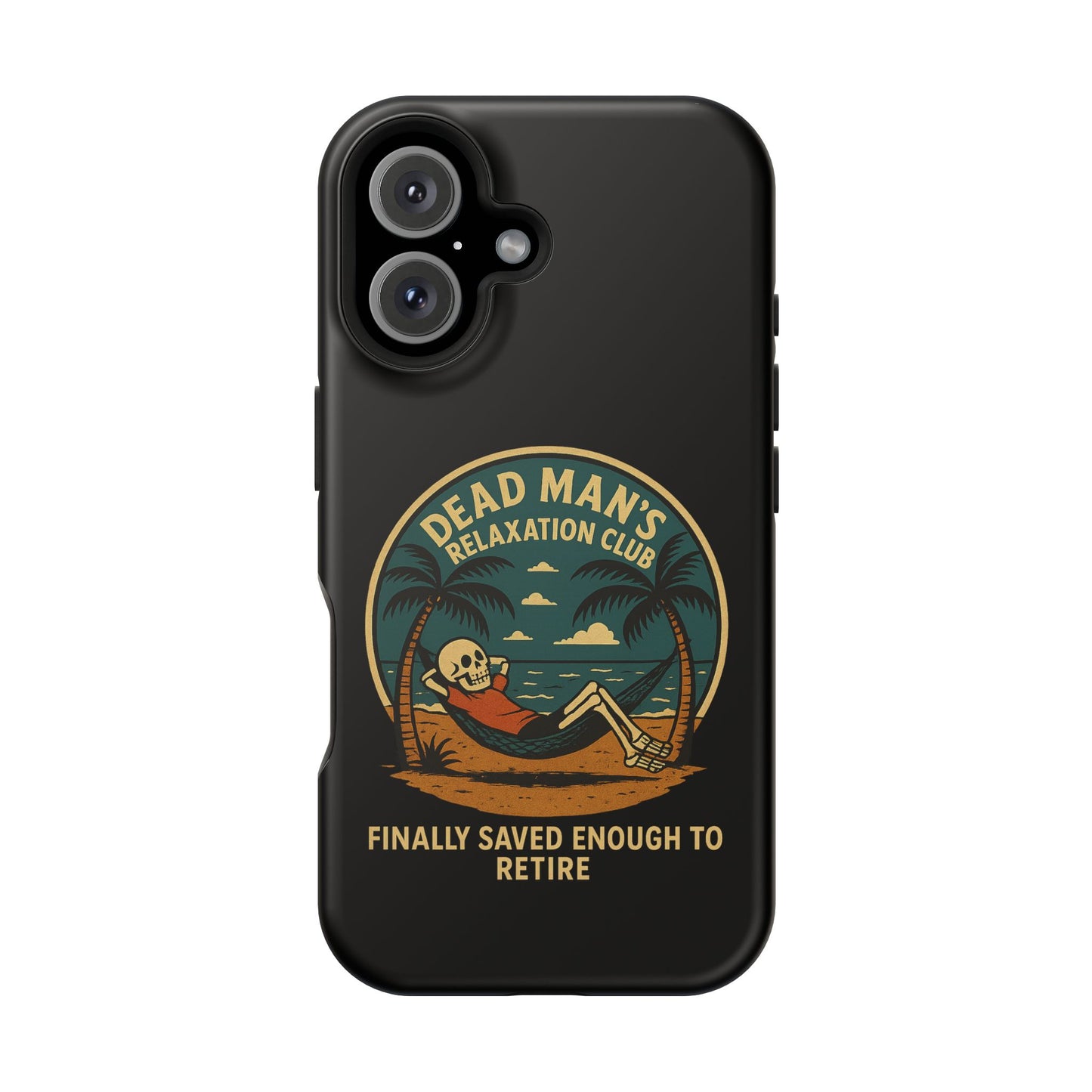 Dead Mans Relaxation Club iPhone Case / Finally Saved Enough to Retire Skeleton Beach Design