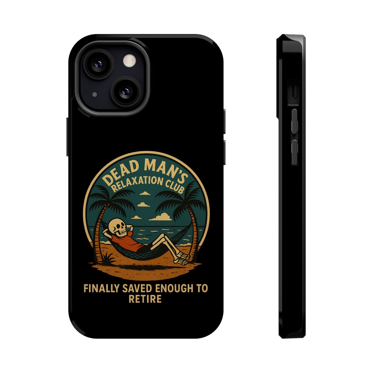 Dead Mans Relaxation Club iPhone Case / Finally Saved Enough to Retire Skeleton Beach Design