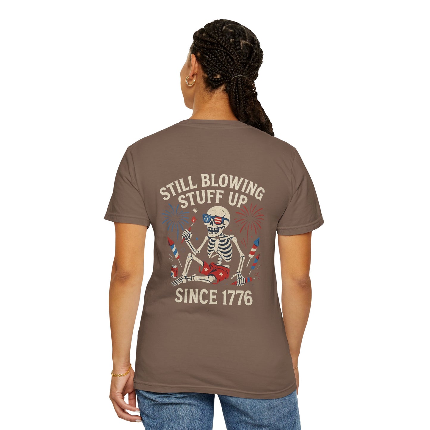Unisex Tee Still Blowing Stuff Up Since 1776 Patriotic Skeleton T-Shirt (Back Print)