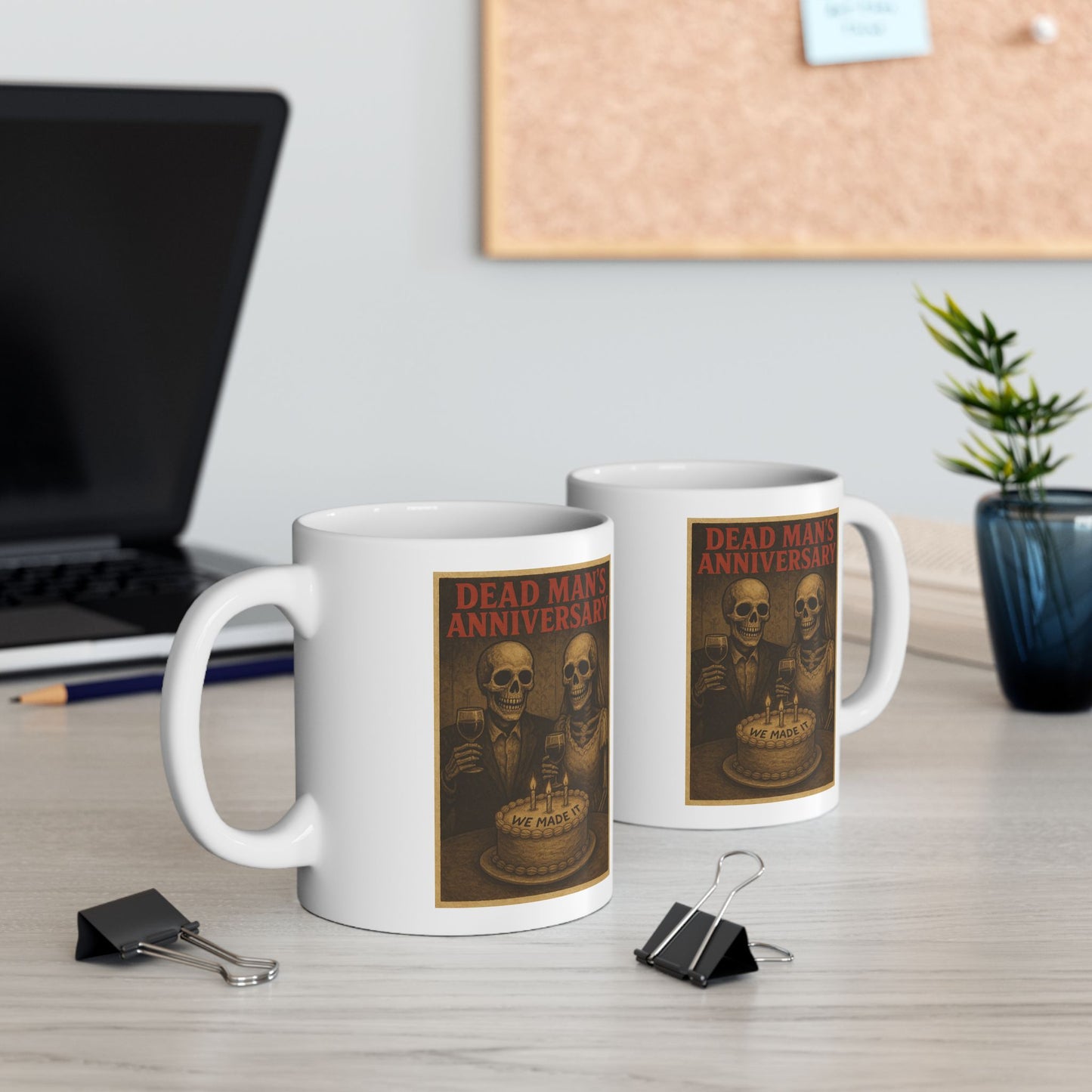 Dead Mans Anniversary Funny Mug - We Made It