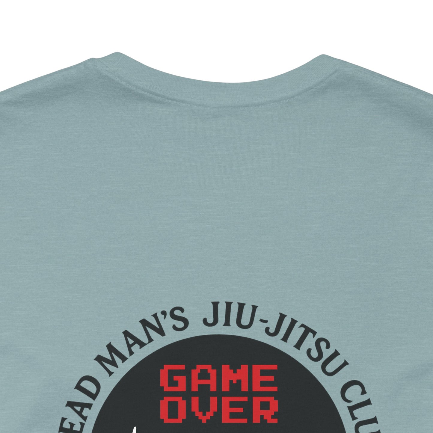 Game Over Back-Print T-Shirt – Dead Man’s Jiu-Jitsu Club | Funny BJJ Skeleton Tee (Unisex) / Game Over Back Print T Shirt / Dead Mans Jiu-Jitsu Club | Funny BJJ Skeleton Tee, Unisex Graphic Tee