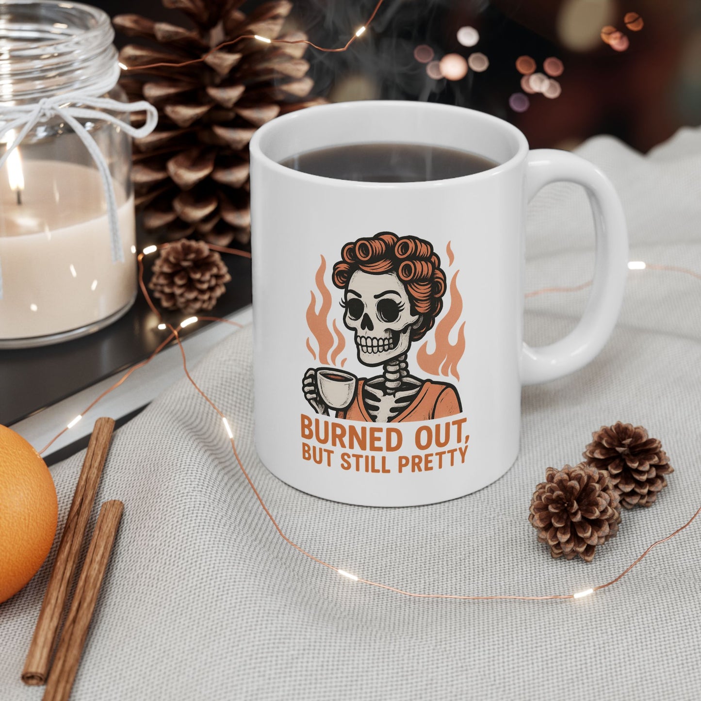 Burned Out But Still Pretty Mug | Funny Skeleton Coffee Cup | Dark Humor Gift for Women | Sarcastic Burnout Gift