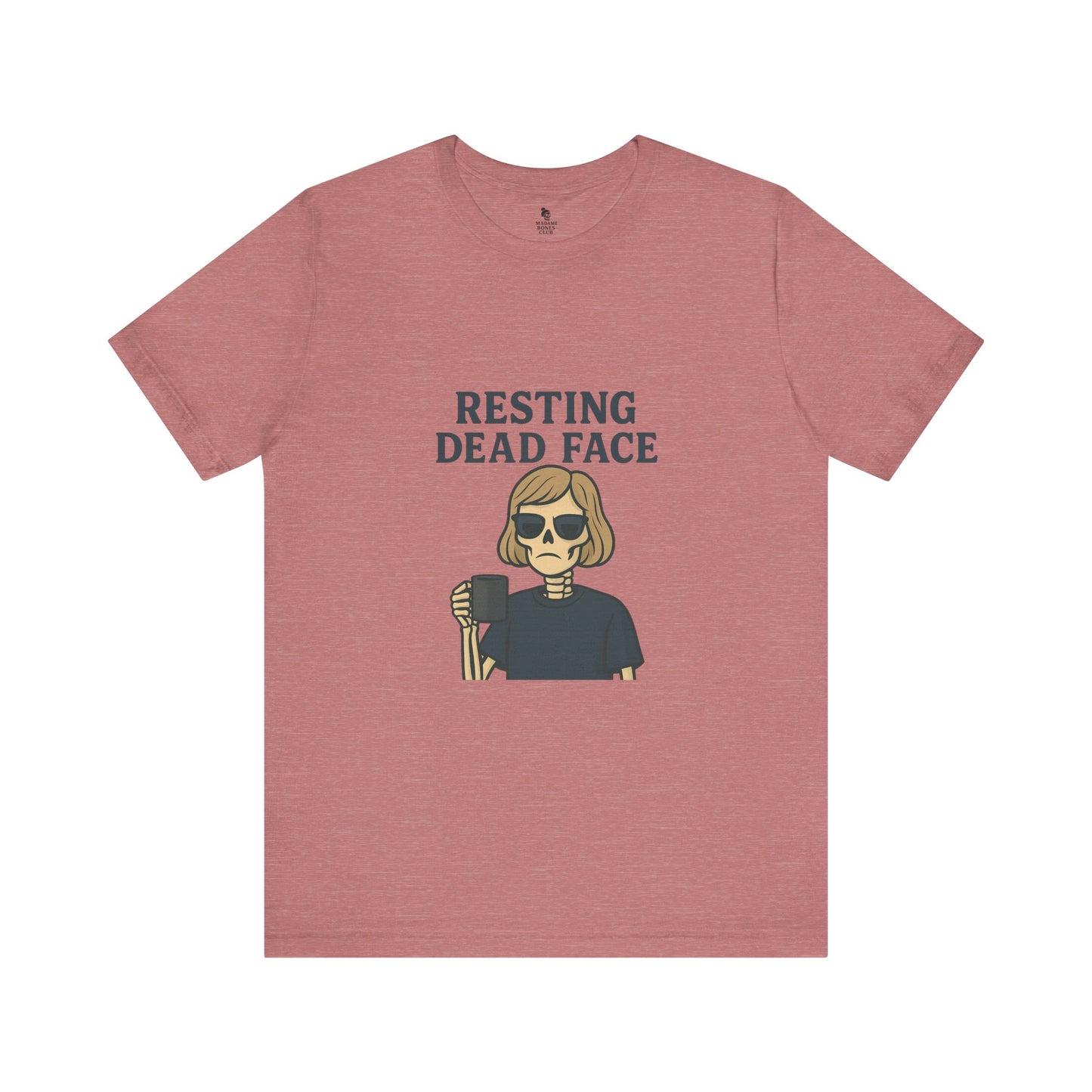 Resting Dead Face T-Shirt / Funny Skeleton Coffee Shirt | Burnout Humor Tee for Women | Dead Mans Club / Resting Dead Face Unisex Tee