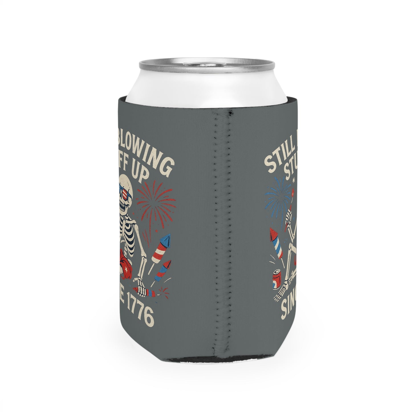 Still Blowing Stuff Up Since 1776 / Funny Patriotic Skeleton Can Koozie / Dead Mans Club