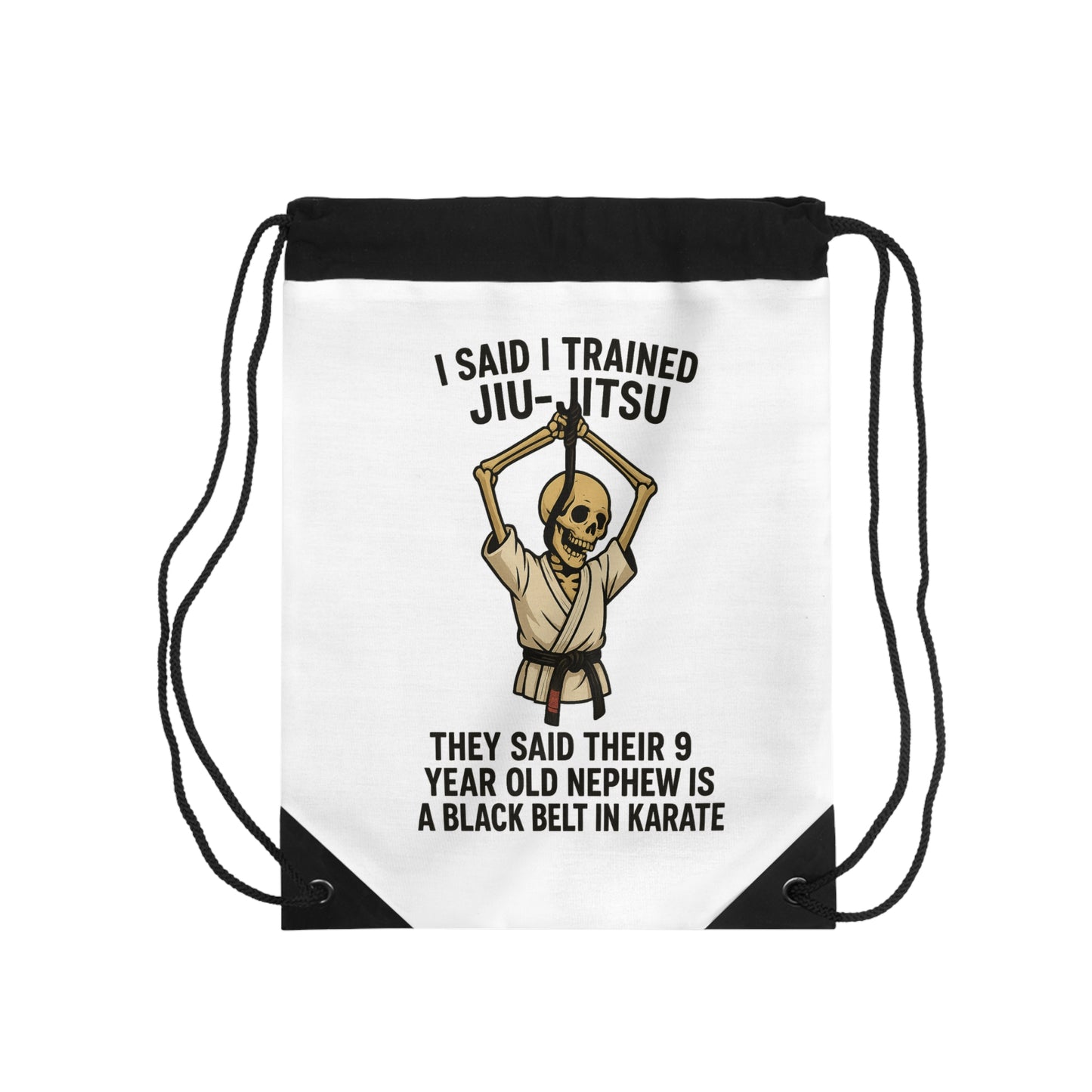 I Said I Trained Jiu-Jitsu Drawstring Bag / Funny Skeleton Martial Arts Satire