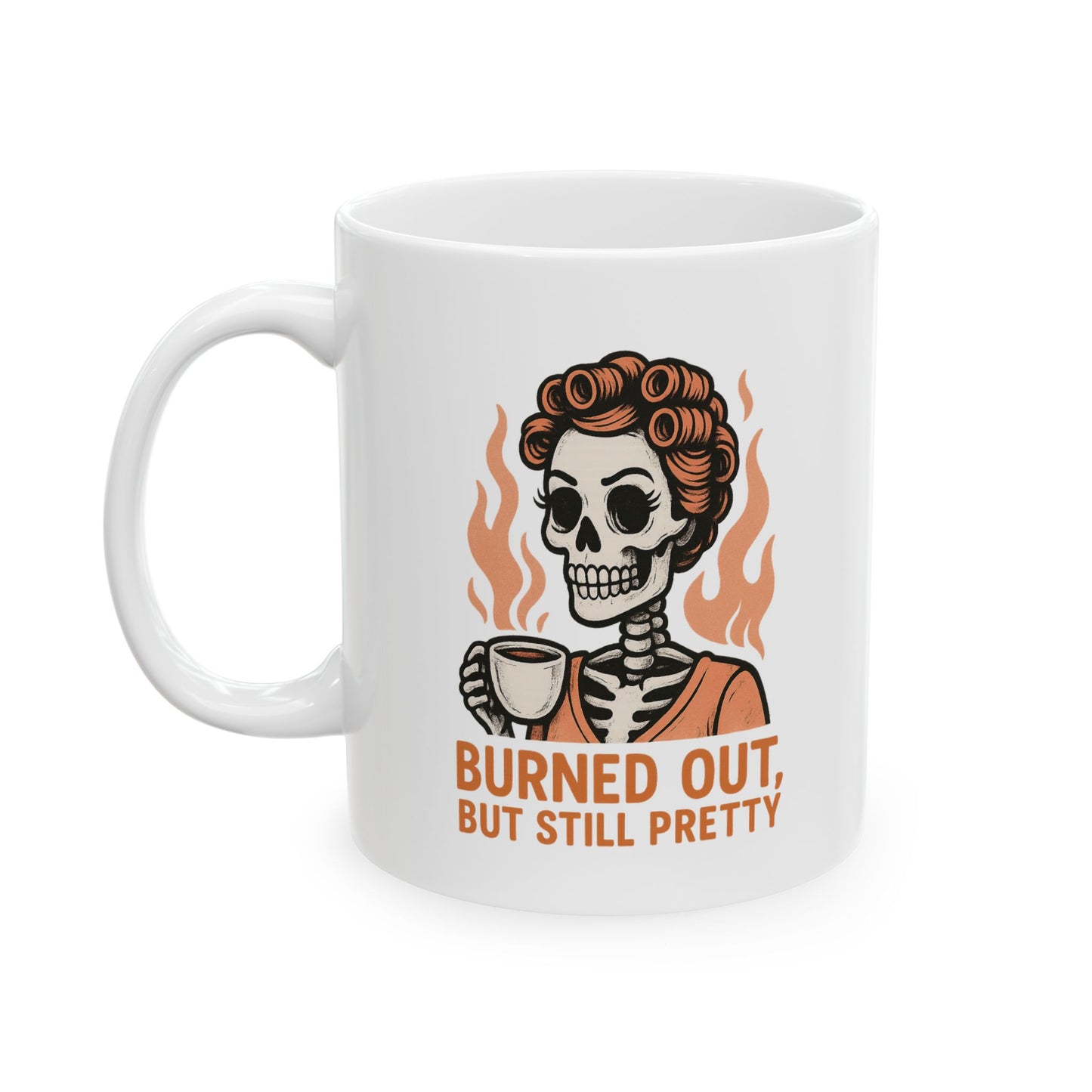 Burned Out But Still Pretty Mug | Funny Skeleton Coffee Cup | Dark Humor Gift for Women | Sarcastic Burnout Gift