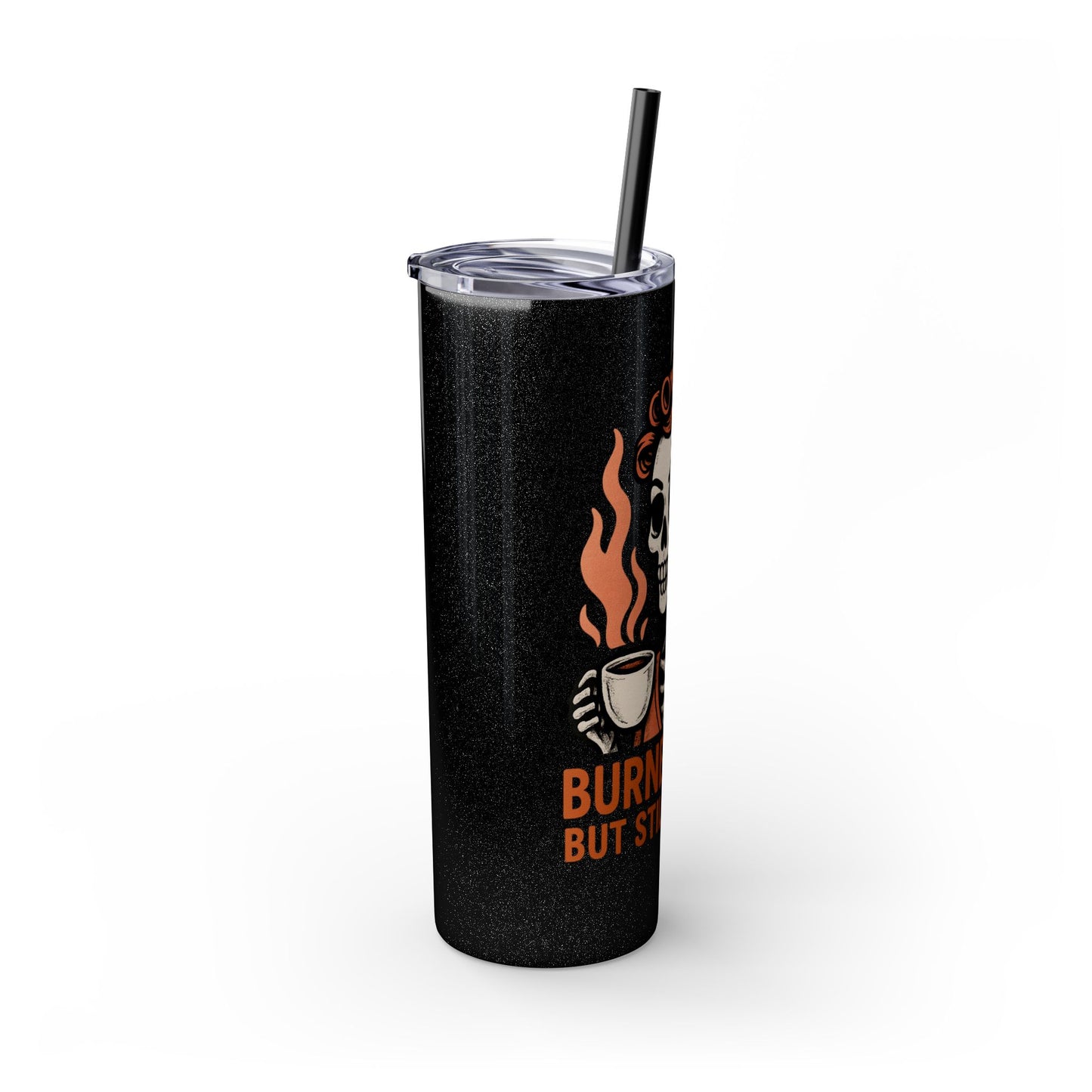 Burned Out But Still Pretty Tumbler | Funny Skeleton Travel Cup | 20oz Stainless Steel Skinny Tumbler with Straw | Dark Humor Gift