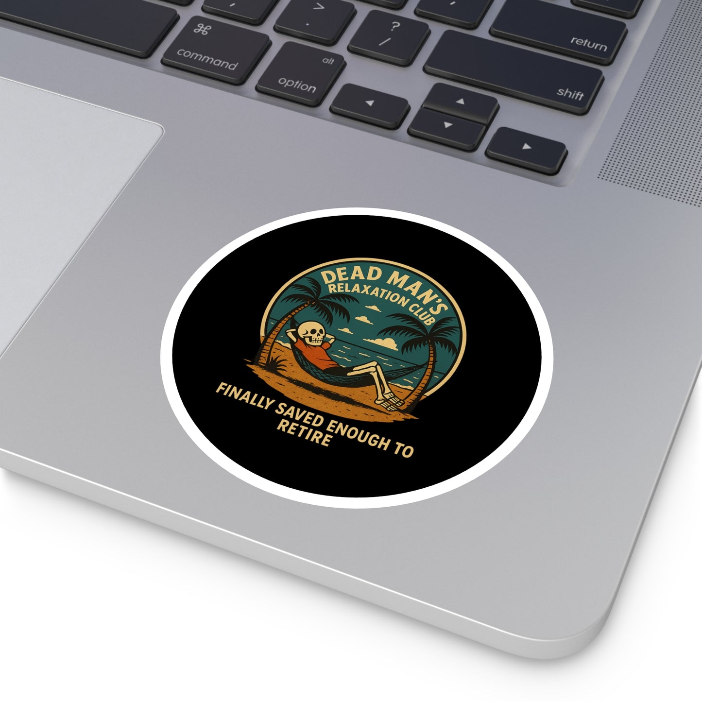 Dead Mans Relaxation Club Sticker / Finally Saved Enough to Retire Funny Skeleton Decal