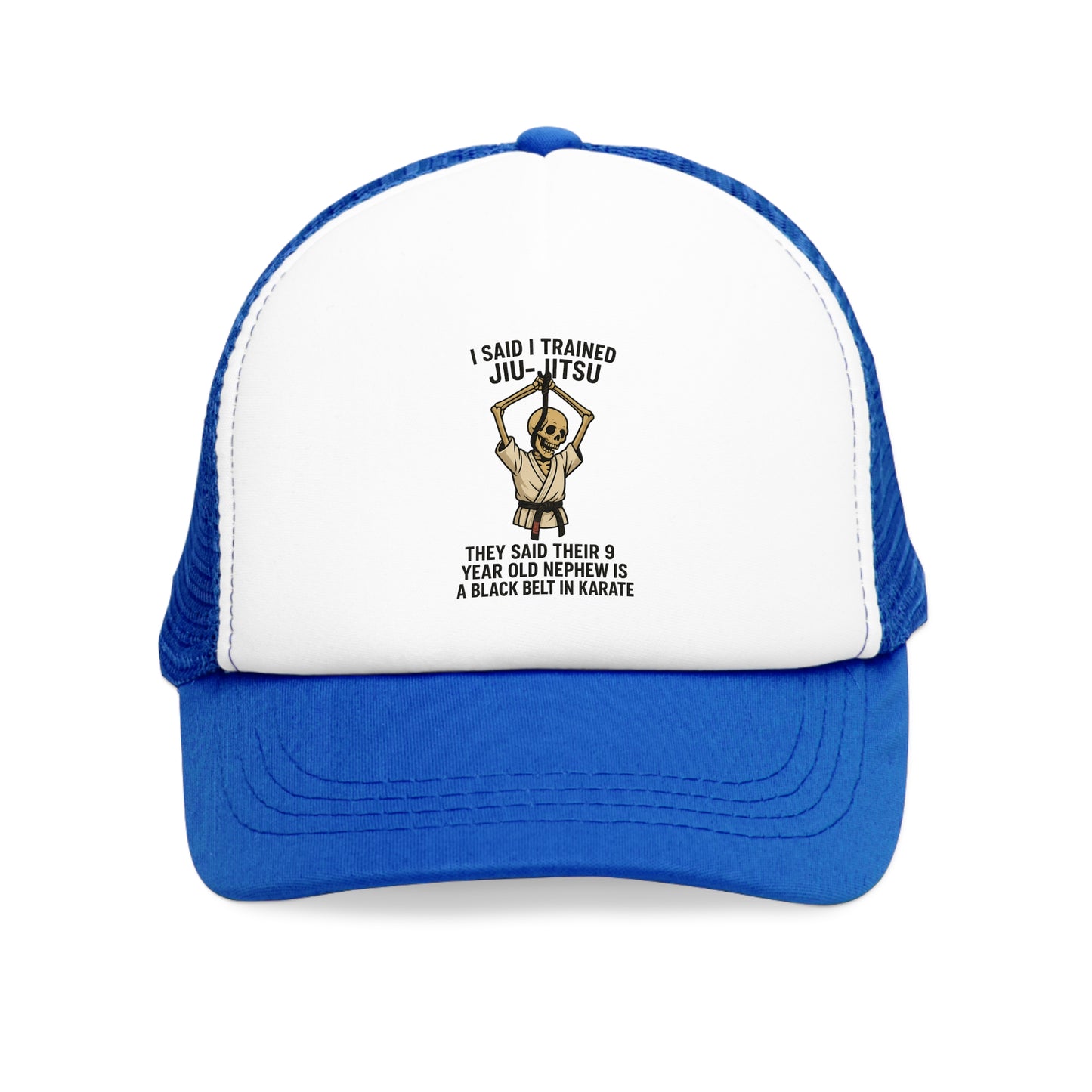 I Said I Trained Jiu-Jitsu Trucker Hat / Funny Martial Arts Skeleton Cap