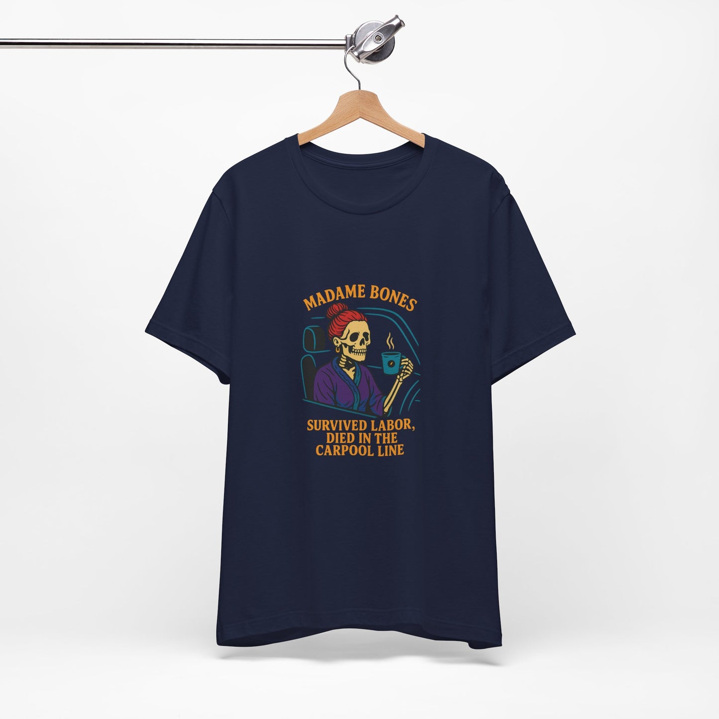 Madame Bones Died in the Carpool Line T-Shirt / Funny Mom Life Skeleton Tee