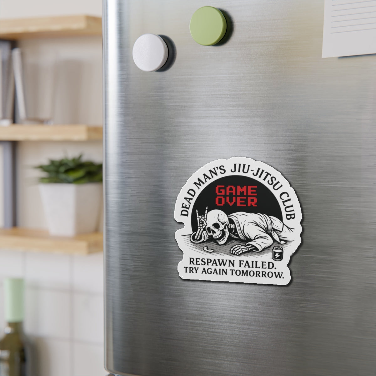 Dead Mans Jiu-Jitsu Club Magnet / Respawn Failed. Try Again Tomorrow | Funny BJJ Die-Cut Fridge Magnet / Jiu-Jitsu Die-Cut Magnets