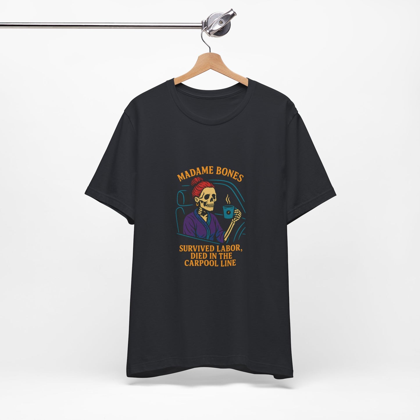 Madame Bones Died in the Carpool Line T-Shirt / Funny Mom Life Skeleton Tee