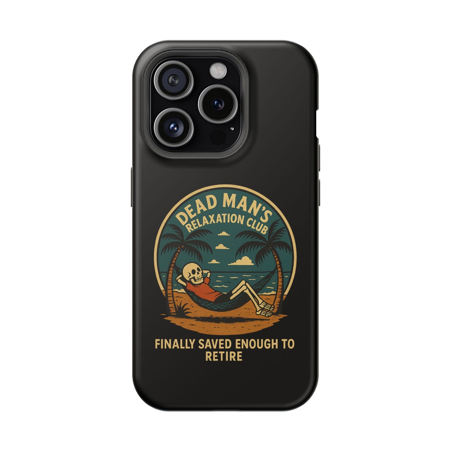 Dead Mans Relaxation Club iPhone Case / Finally Saved Enough to Retire Skeleton Beach Design