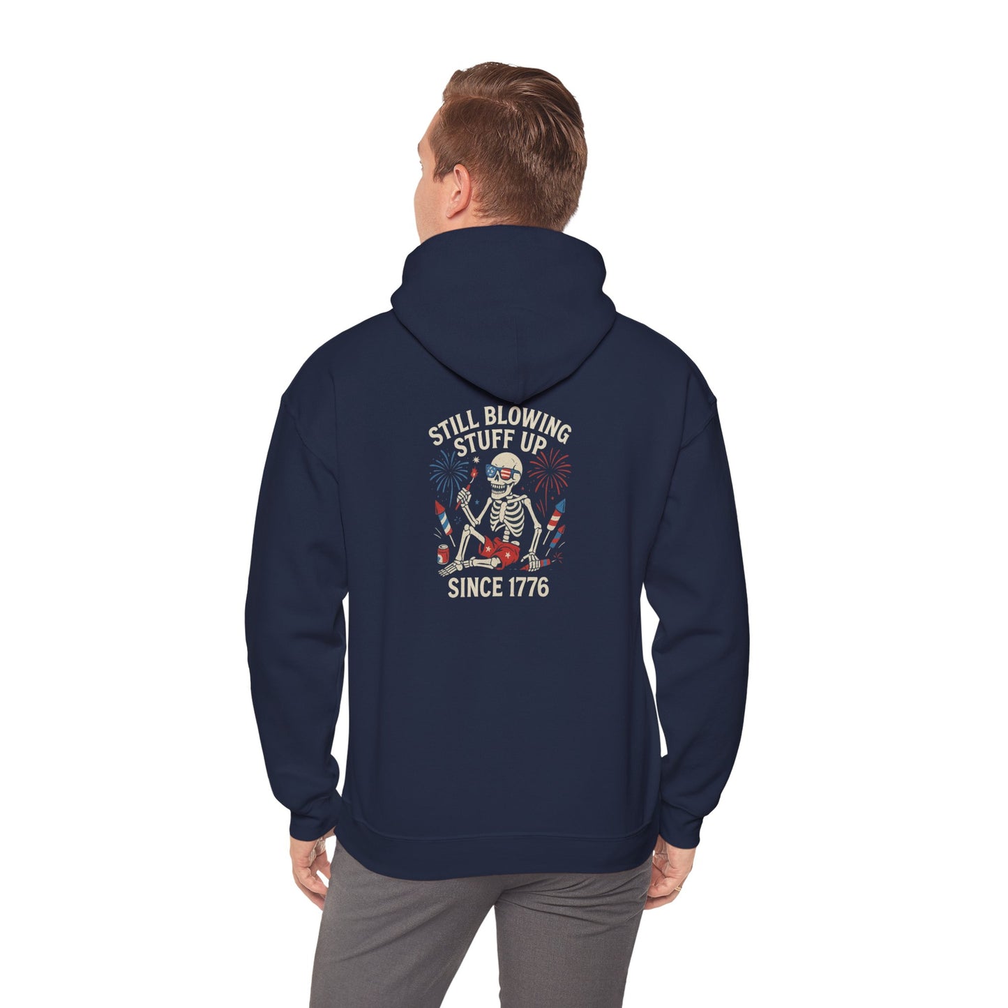 Still Blowing Stuff Up Since 1776 Hoodie I Patriotic Skeleton Fireworks Sweatshirt