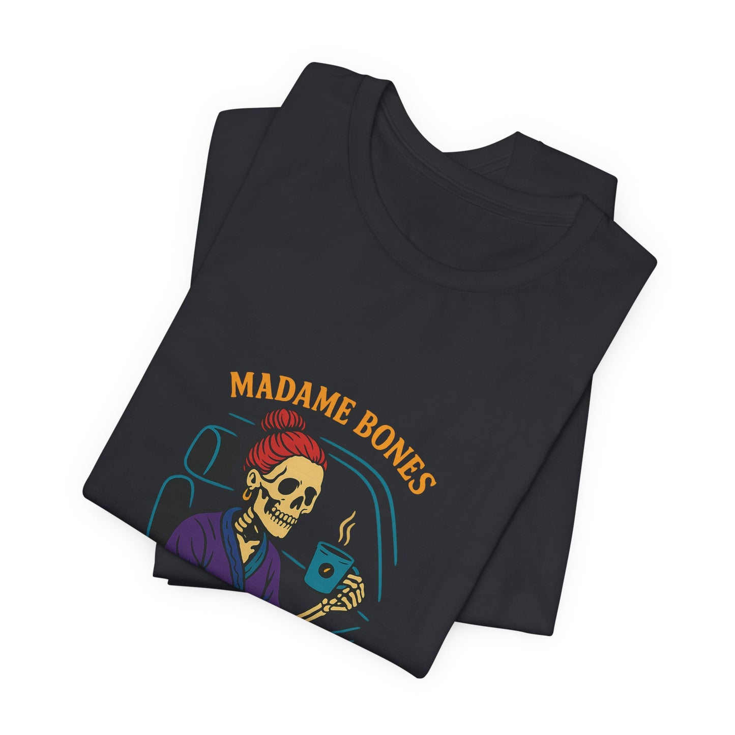 Madame Bones Died in the Carpool Line T-Shirt / Funny Mom Life Skeleton Tee