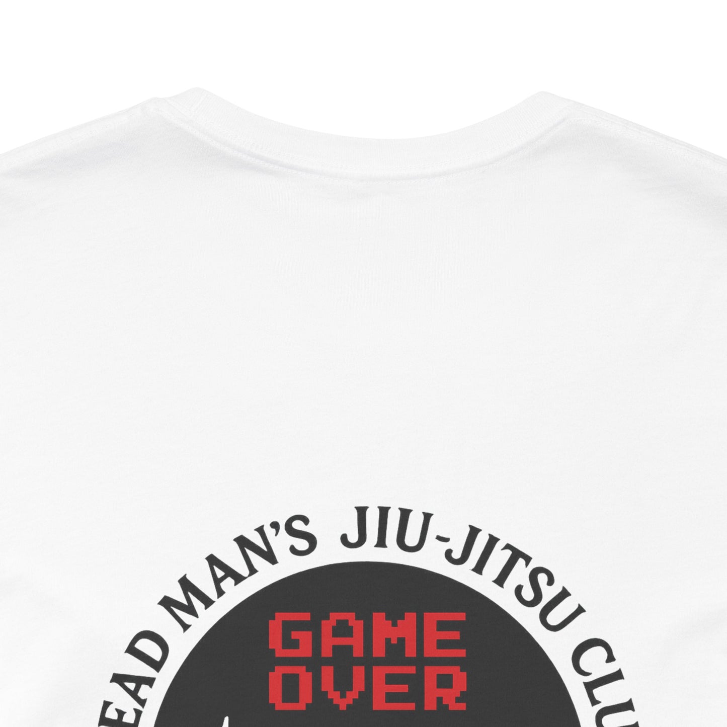 Game Over Back-Print T-Shirt – Dead Man’s Jiu-Jitsu Club | Funny BJJ Skeleton Tee (Unisex) / Game Over Back Print T Shirt / Dead Mans Jiu-Jitsu Club | Funny BJJ Skeleton Tee, Unisex Graphic Tee