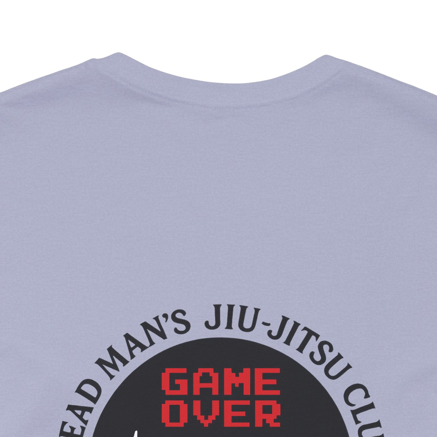 Game Over Back-Print T-Shirt – Dead Man’s Jiu-Jitsu Club | Funny BJJ Skeleton Tee (Unisex) / Game Over Back Print T Shirt / Dead Mans Jiu-Jitsu Club | Funny BJJ Skeleton Tee, Unisex Graphic Tee
