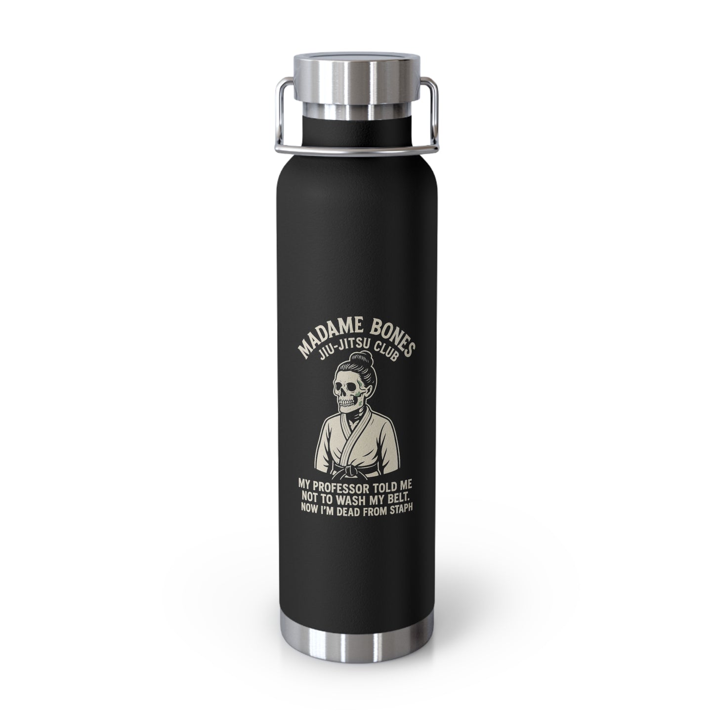 Dead from Staph Madame Bones Jiu-Jitsu Tumbler / Dark Humor BJJ Water Bottle (22oz)