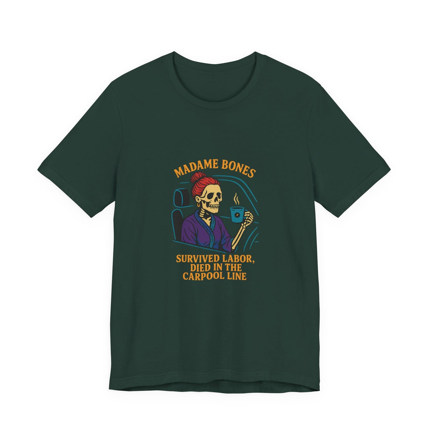 Madame Bones Died in the Carpool Line T-Shirt / Funny Mom Life Skeleton Tee