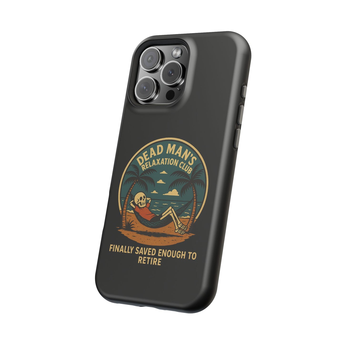 Dead Mans Relaxation Club iPhone Case / Finally Saved Enough to Retire Skeleton Beach Design