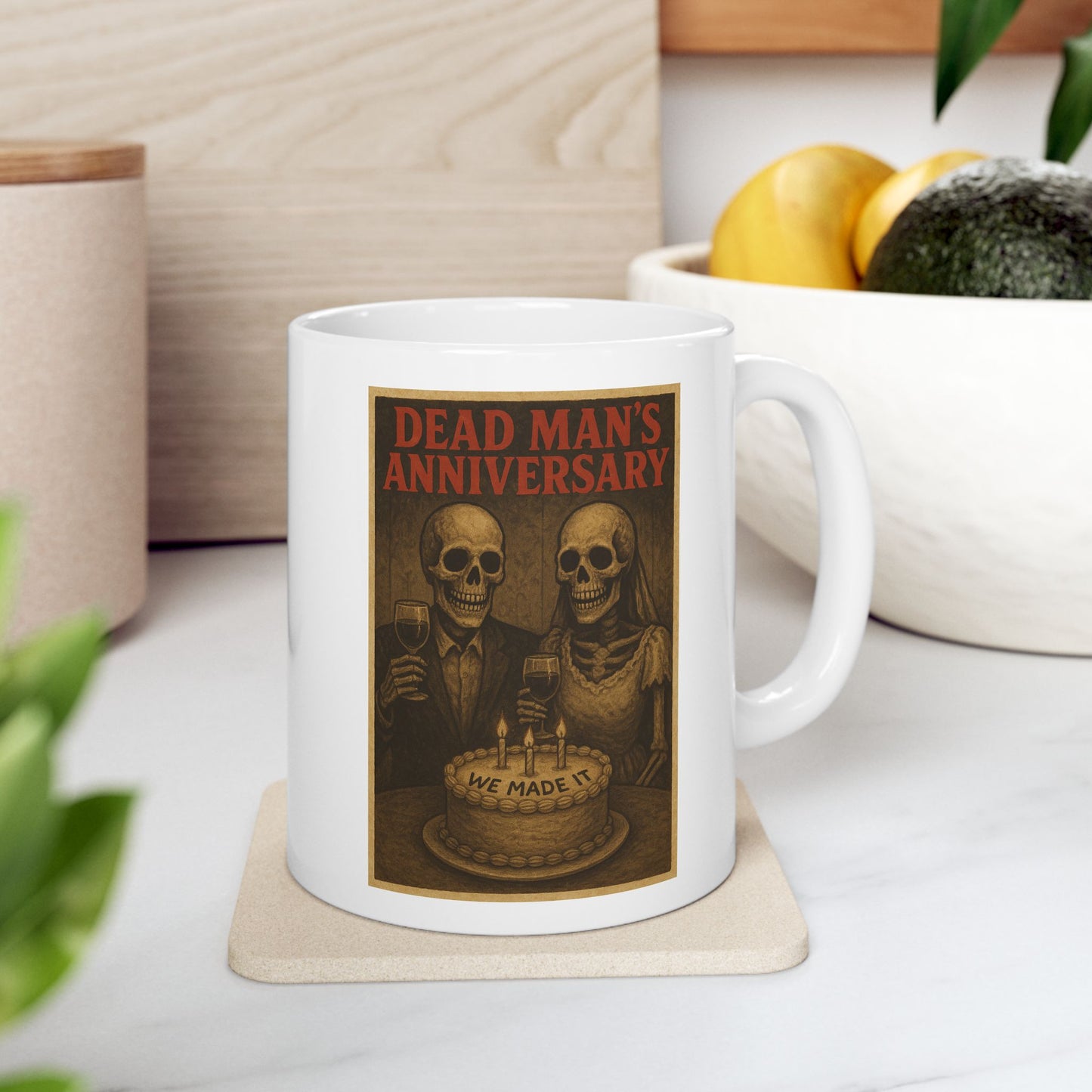 Dead Mans Anniversary Funny Mug - We Made It