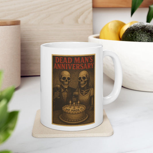 Dead Mans Anniversary Funny Mug - We Made It