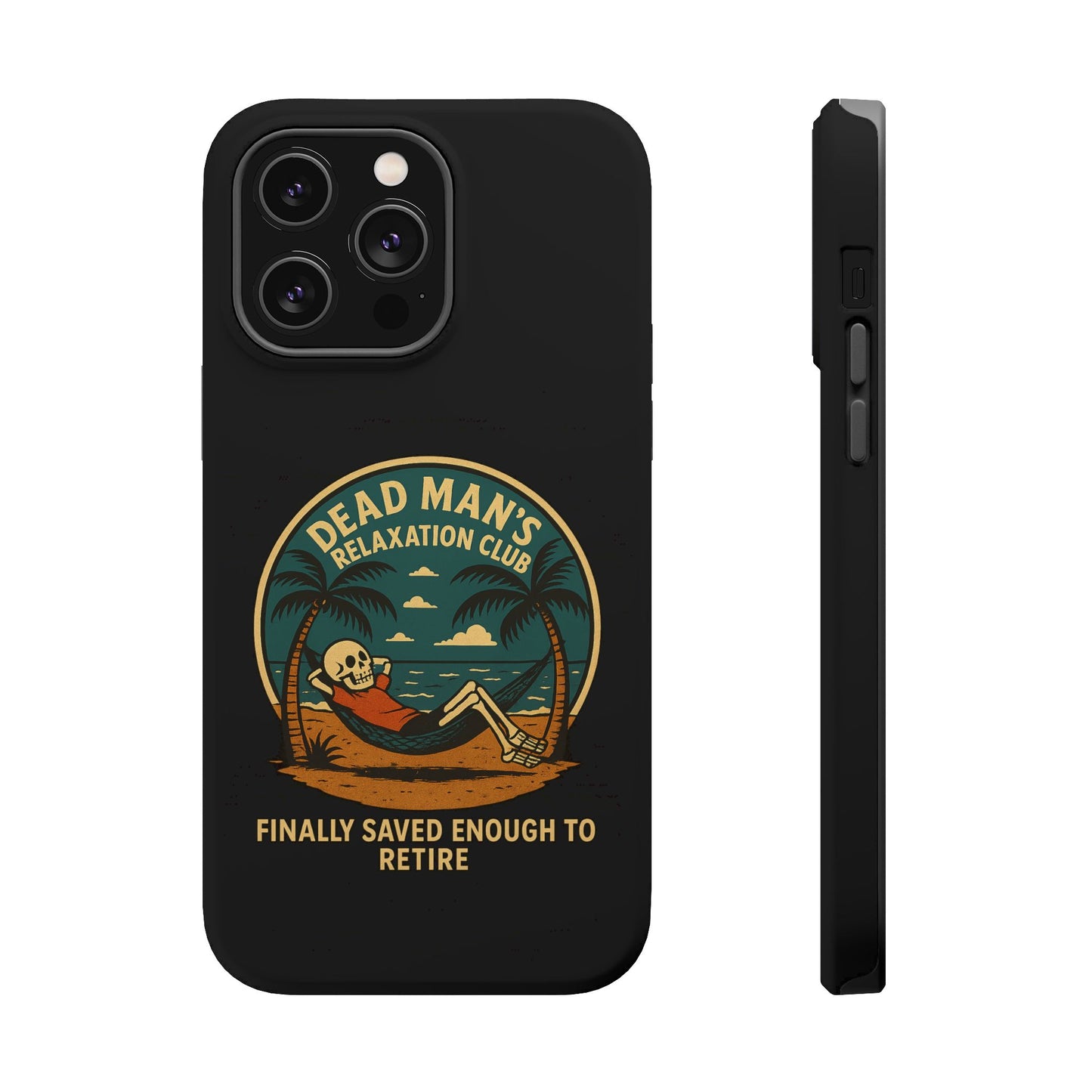 Dead Mans Relaxation Club iPhone Case / Finally Saved Enough to Retire Skeleton Beach Design