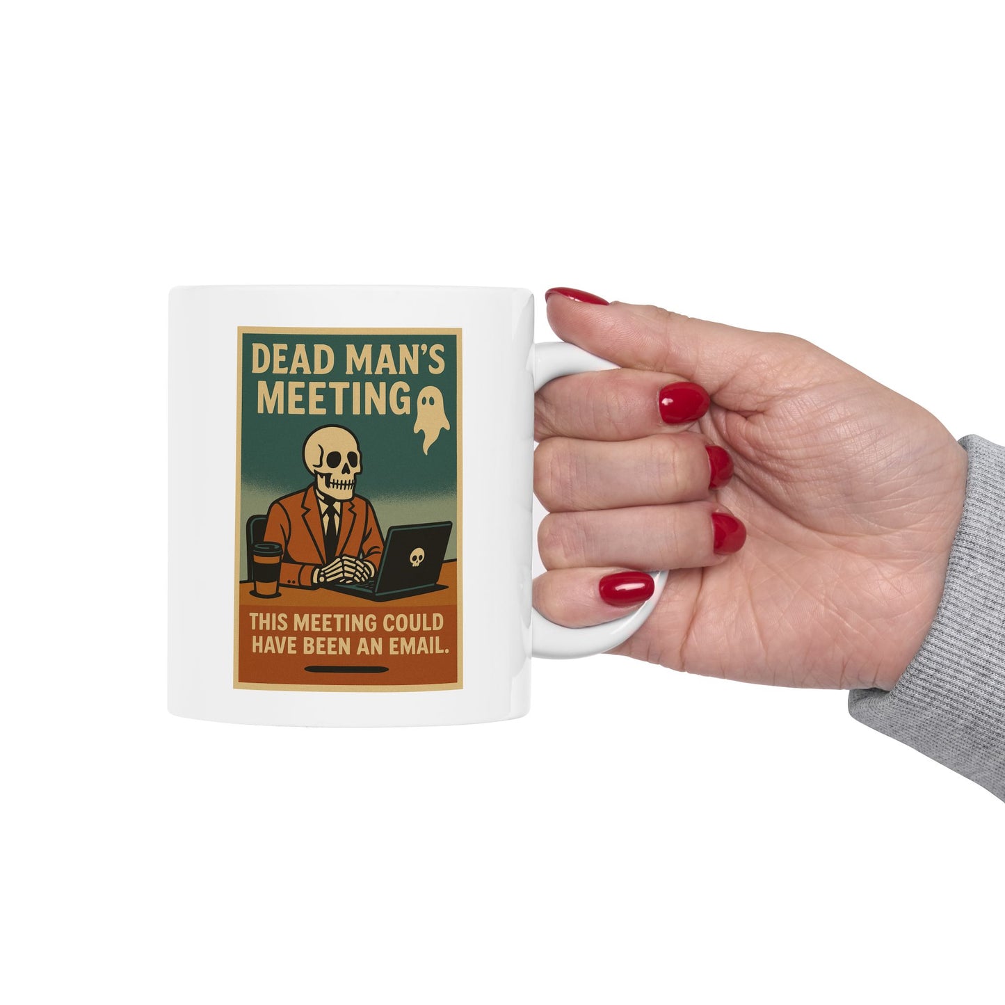 Dead Mans Meeting Mug / This Meeting Could Have Been an Email | Funny Work Coffee Cup, Ceramic Mug, (11oz, 15oz)