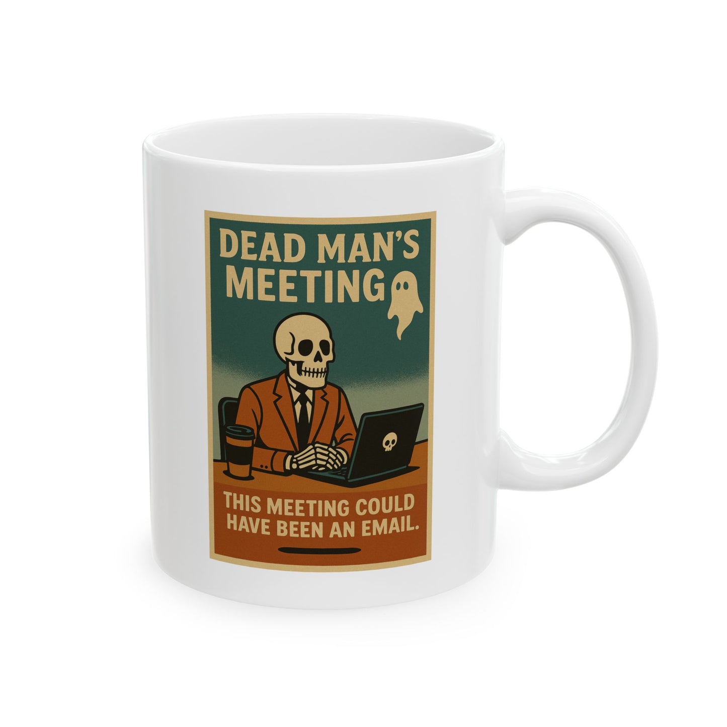 Dead Mans Meeting Mug / This Meeting Could Have Been an Email | Funny Work Coffee Cup, Ceramic Mug, (11oz, 15oz)