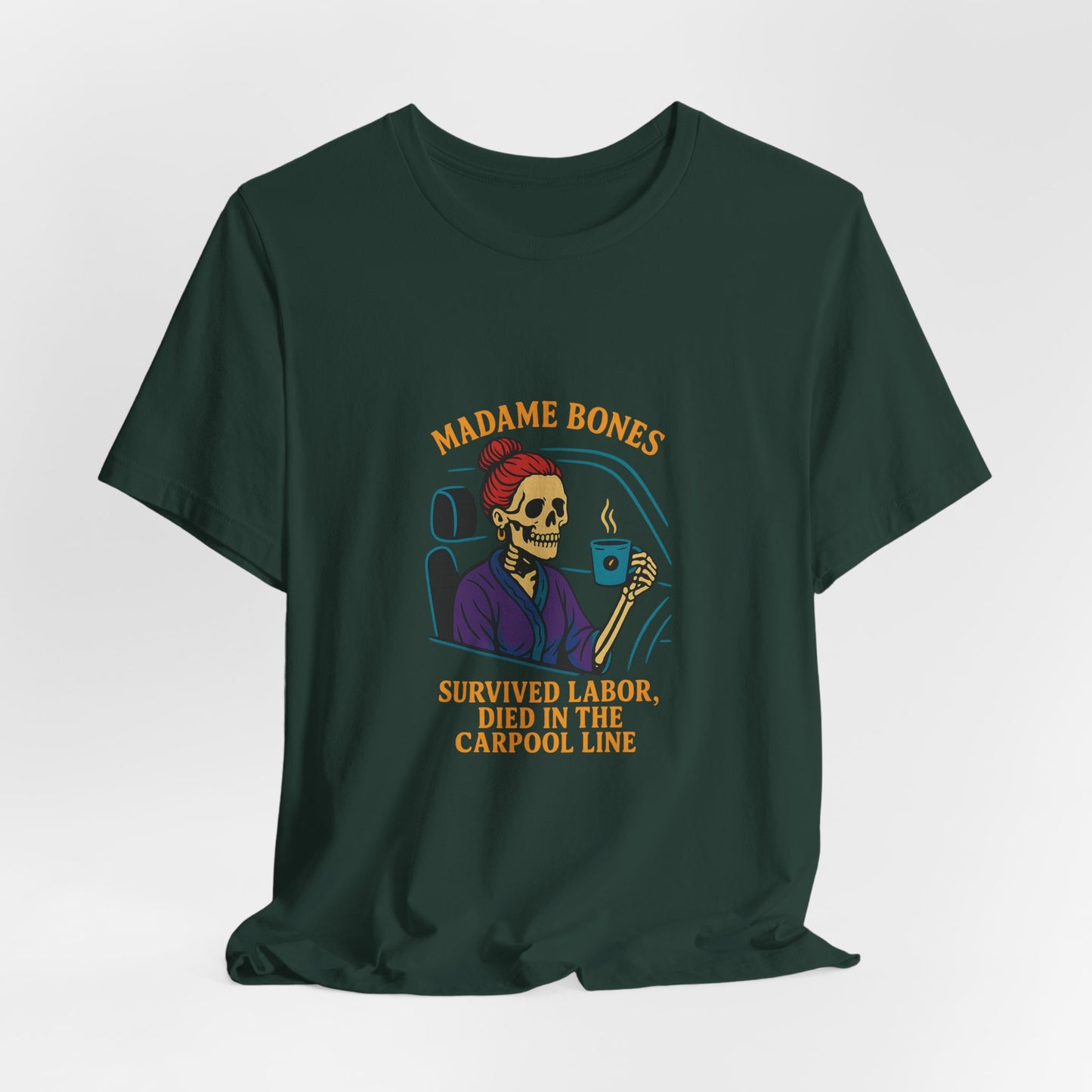 Madame Bones Died in the Carpool Line T-Shirt / Funny Mom Life Skeleton Tee