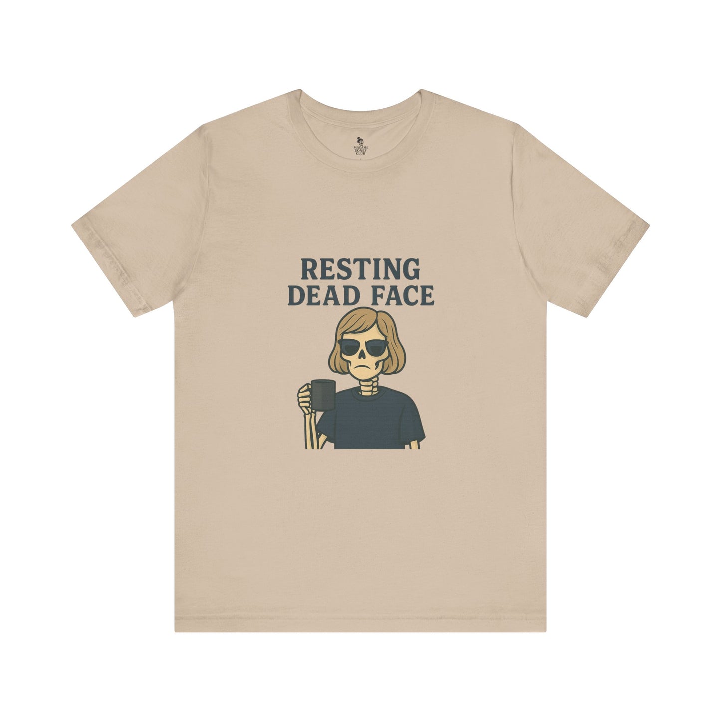 Resting Dead Face T-Shirt / Funny Skeleton Coffee Shirt | Burnout Humor Tee for Women | Dead Mans Club / Resting Dead Face Unisex Tee