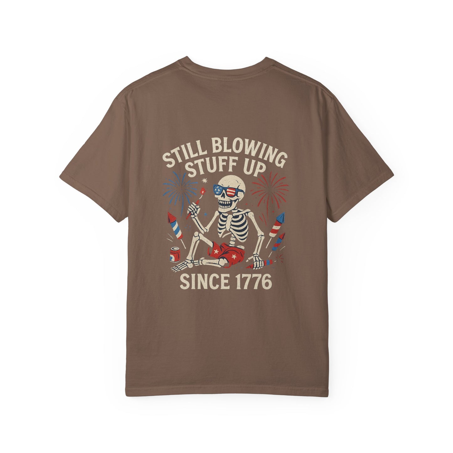 Unisex Tee Still Blowing Stuff Up Since 1776 Patriotic Skeleton T-Shirt (Back Print)
