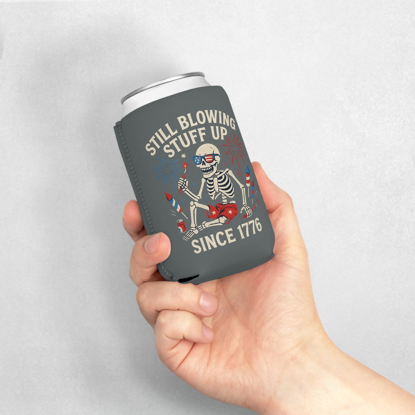 Still Blowing Stuff Up Since 1776 / Funny Patriotic Skeleton Can Koozie / Dead Mans Club