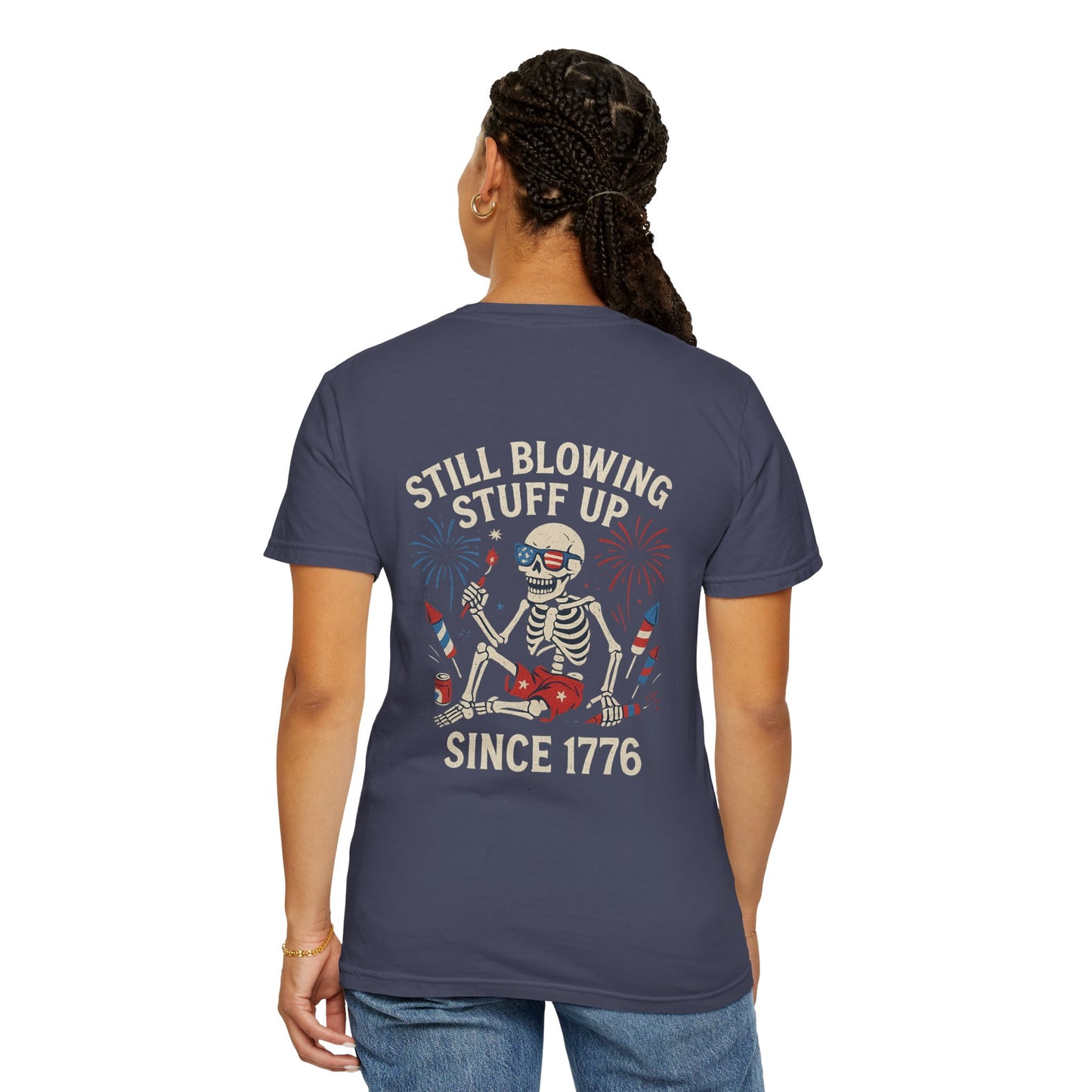 Unisex Tee Still Blowing Stuff Up Since 1776 Patriotic Skeleton T-Shirt (Back Print)