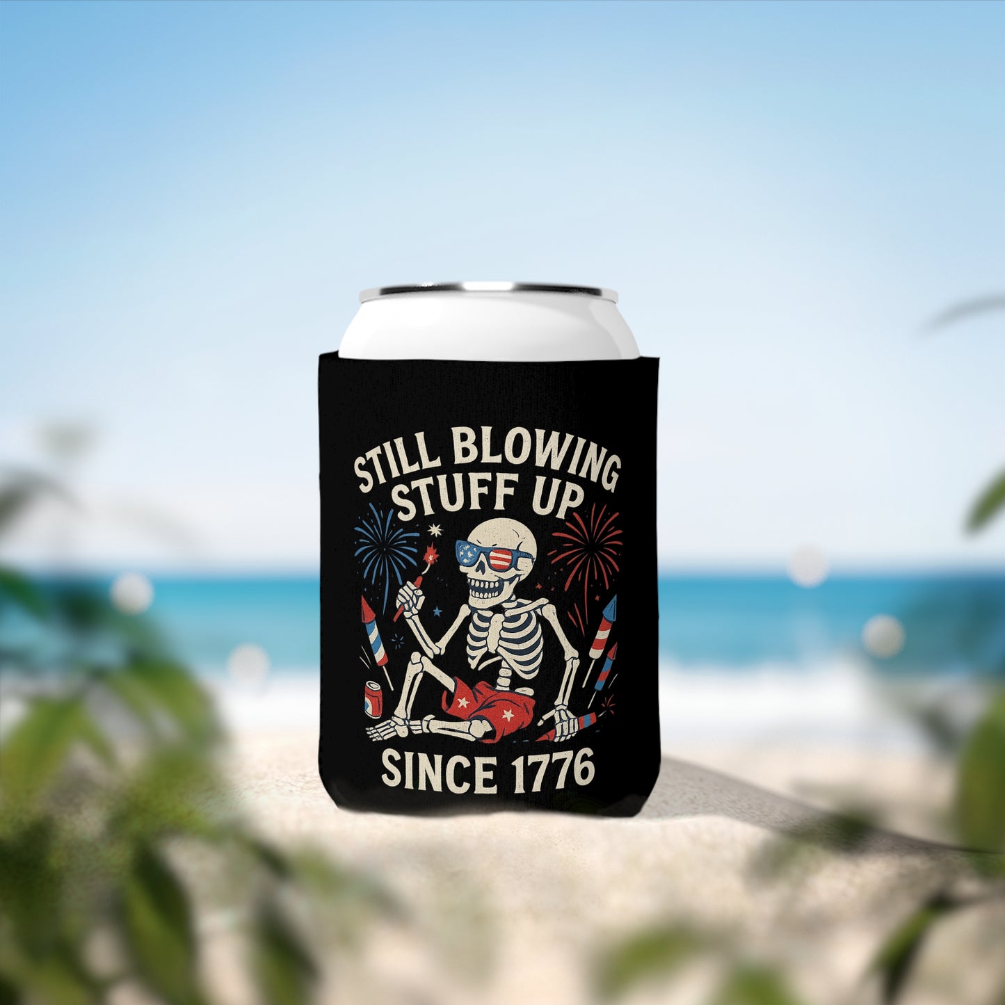 Still Blowing Stuff Up Since 1776 /  Funny Patriotic Skeleton Can Koozie, 4th of July / Dead Mans Club