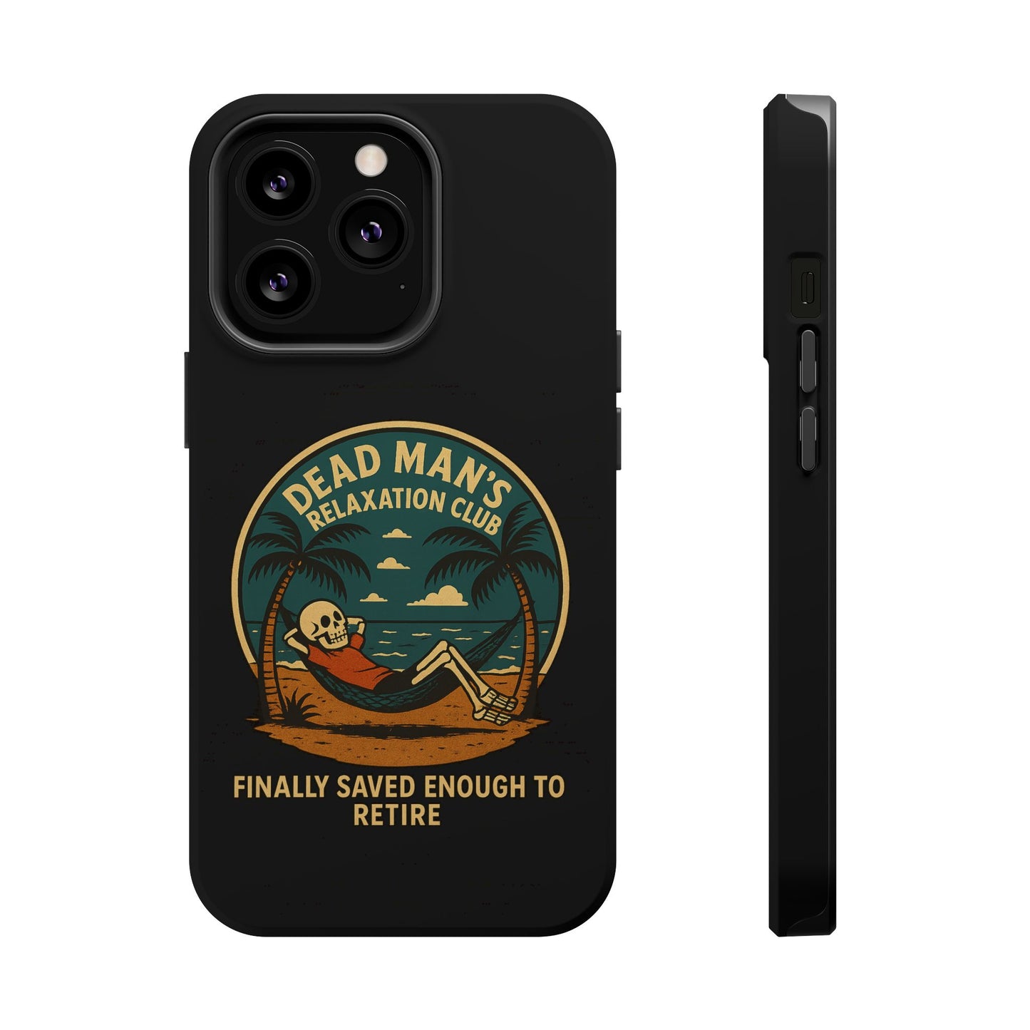 Dead Mans Relaxation Club iPhone Case / Finally Saved Enough to Retire Skeleton Beach Design