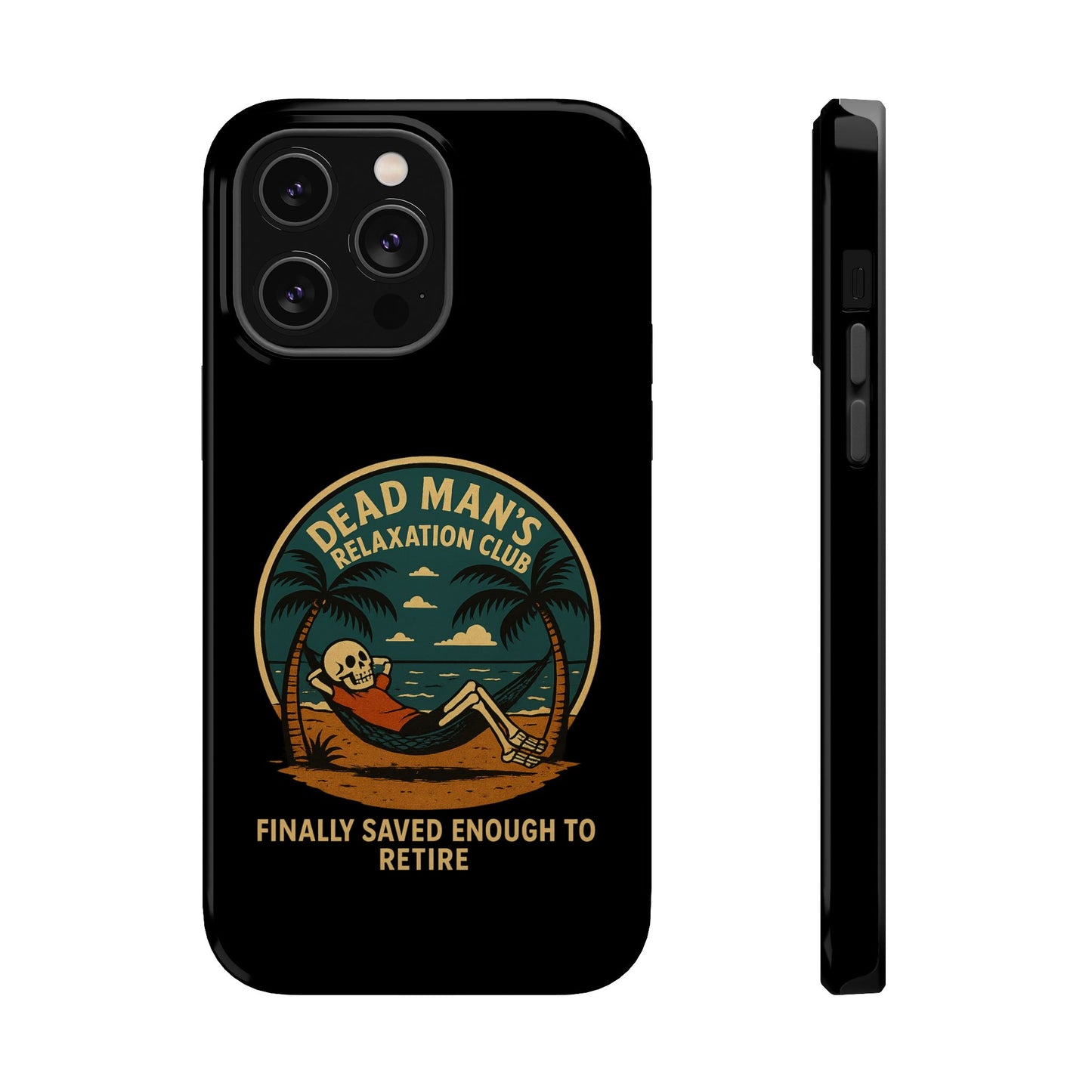 Dead Mans Relaxation Club iPhone Case / Finally Saved Enough to Retire Skeleton Beach Design