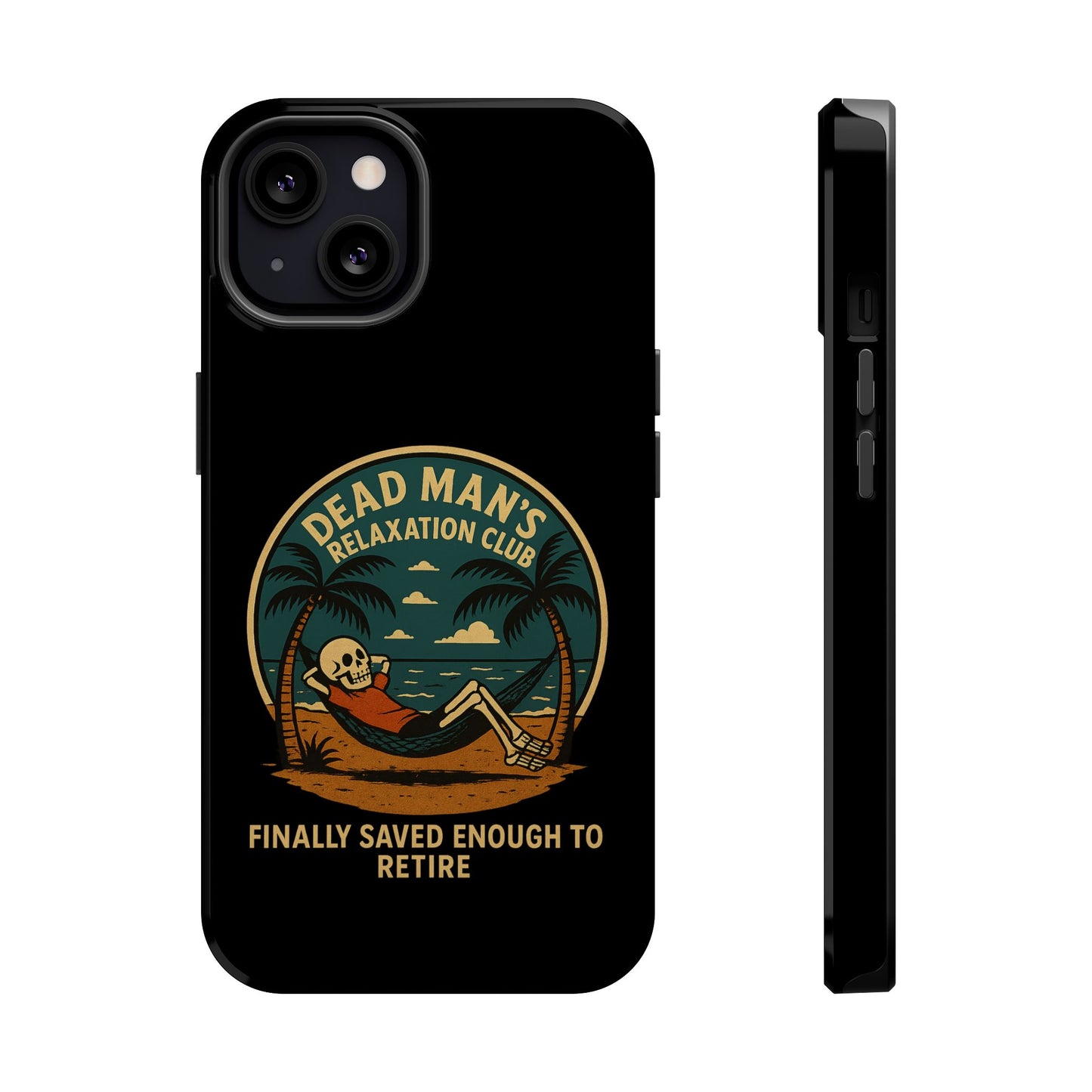 Dead Mans Relaxation Club iPhone Case / Finally Saved Enough to Retire Skeleton Beach Design