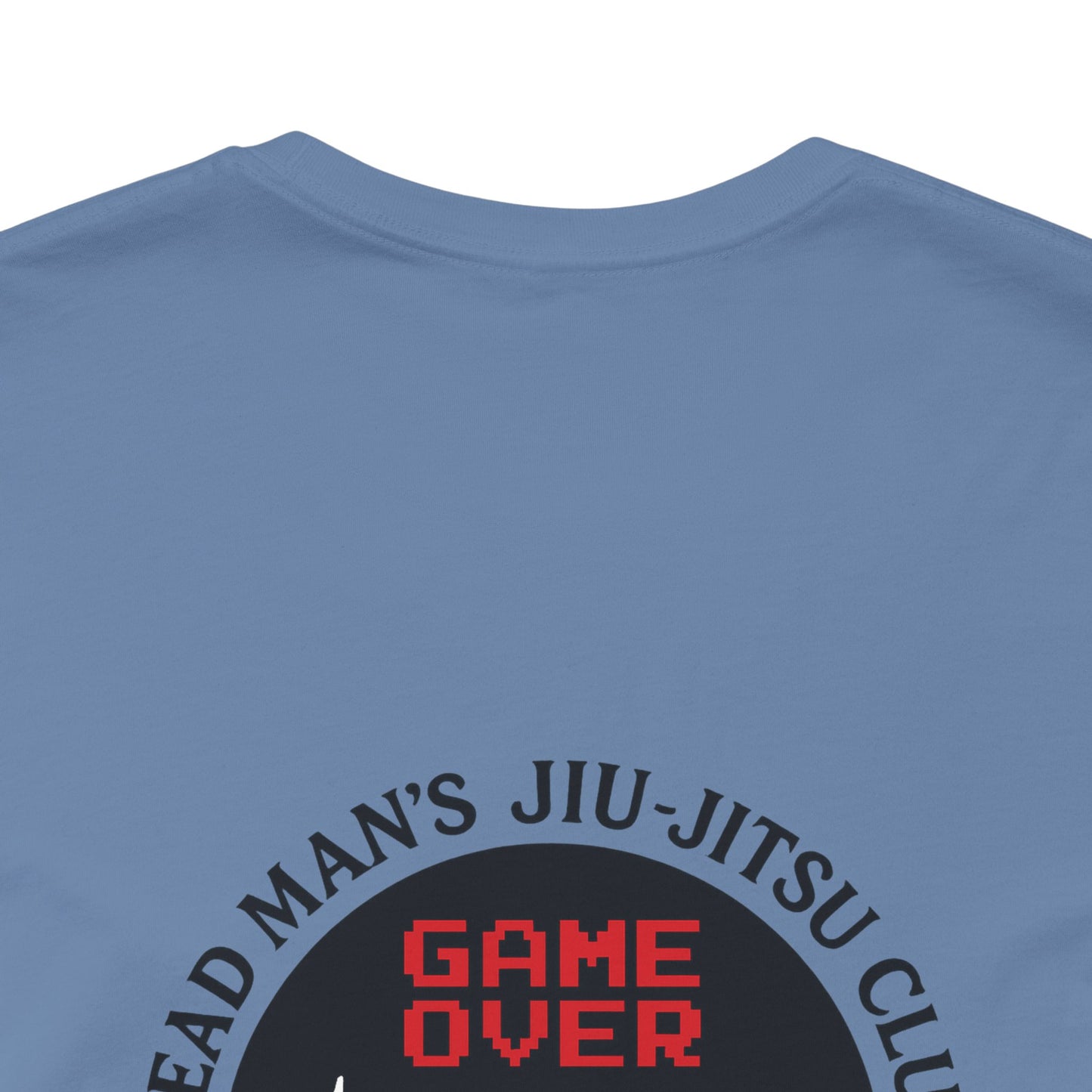 Game Over Back-Print T-Shirt – Dead Man’s Jiu-Jitsu Club | Funny BJJ Skeleton Tee (Unisex) / Game Over Back Print T Shirt / Dead Mans Jiu-Jitsu Club | Funny BJJ Skeleton Tee, Unisex Graphic Tee
