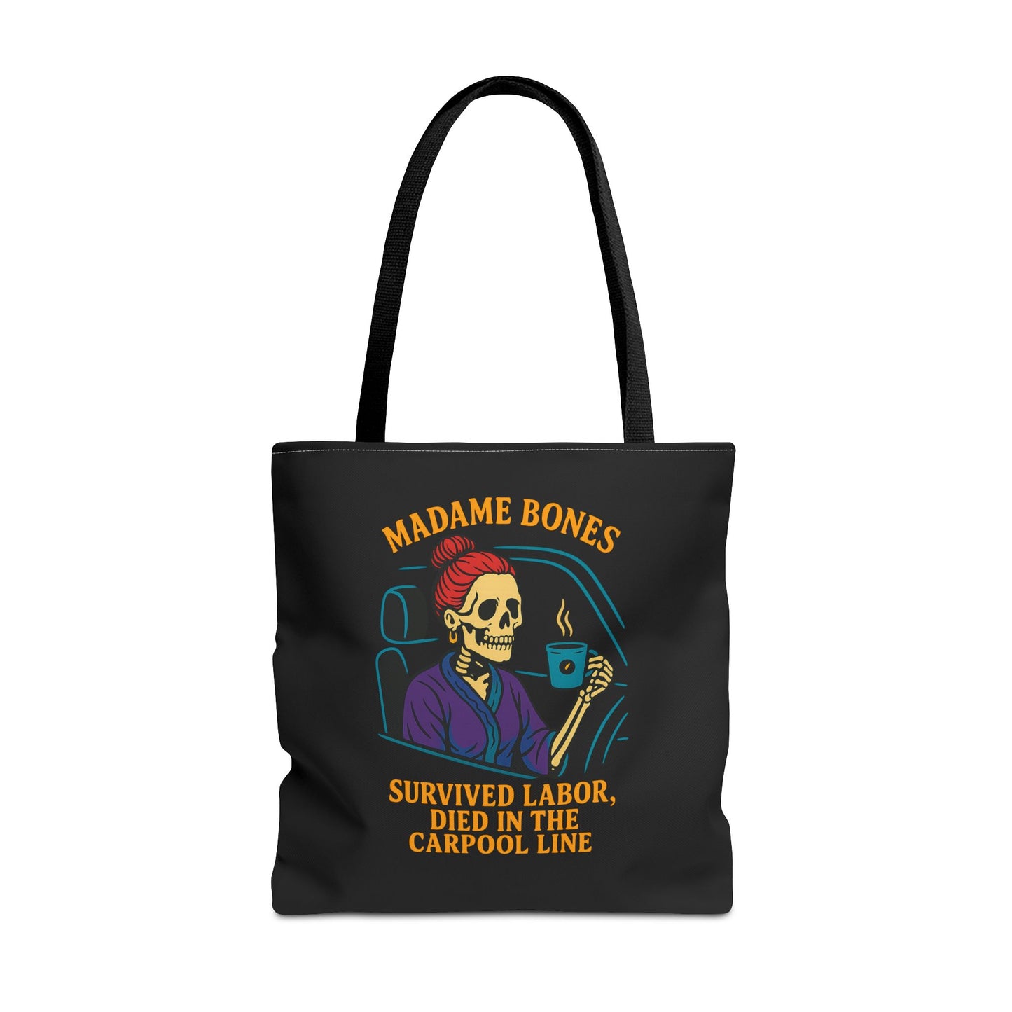 Madame Bones Tote Bag / Survived Labor, Died in the Carpool Line | Funny Mom Life Skeleton Bag