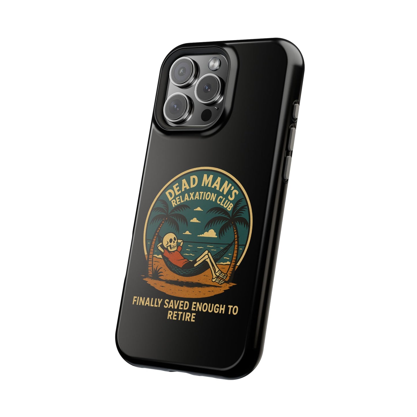 Dead Mans Relaxation Club iPhone Case / Finally Saved Enough to Retire Skeleton Beach Design