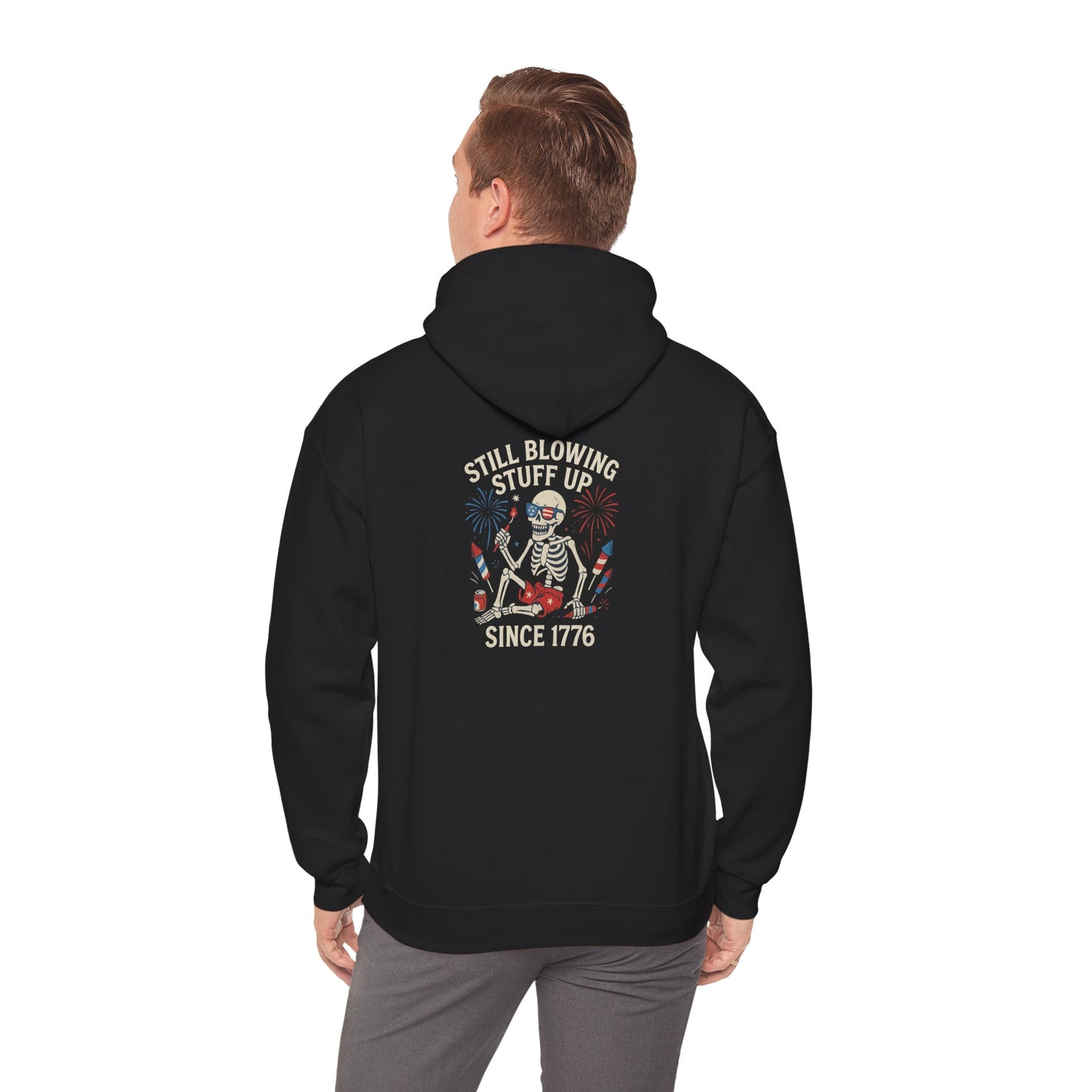 Still Blowing Stuff Up Since 1776 Hoodie I Patriotic Skeleton Fireworks Sweatshirt