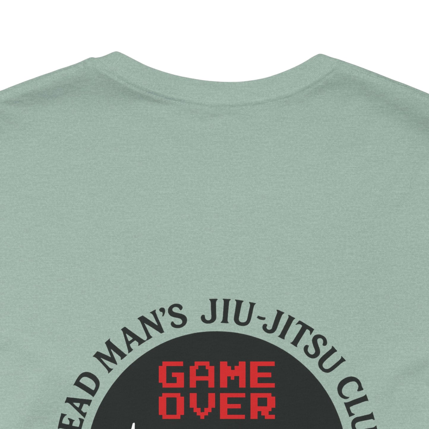 Game Over Back-Print T-Shirt – Dead Man’s Jiu-Jitsu Club | Funny BJJ Skeleton Tee (Unisex) / Game Over Back Print T Shirt / Dead Mans Jiu-Jitsu Club | Funny BJJ Skeleton Tee, Unisex Graphic Tee