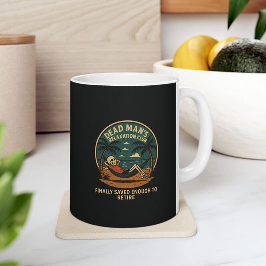Dead Mans Relaxation Club Mug - Dark Humor Retirement Gift