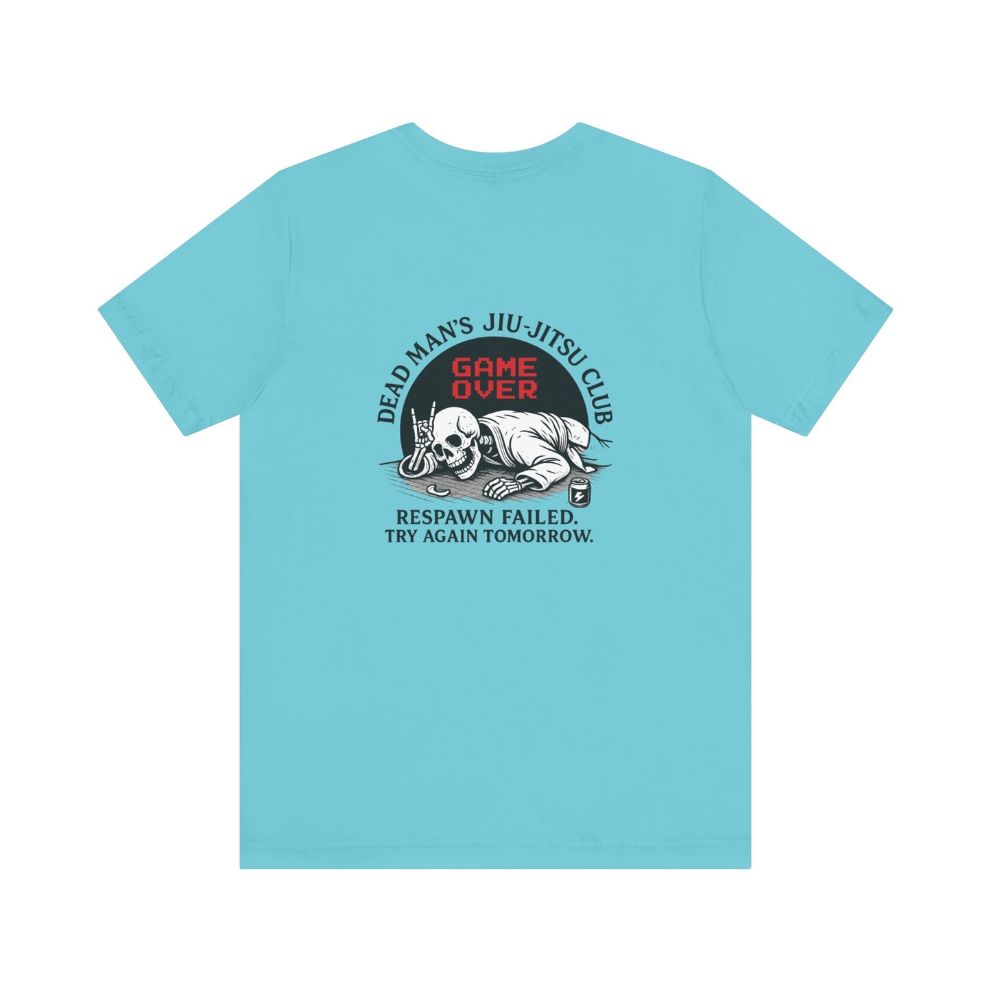 Game Over Back-Print T-Shirt – Dead Man’s Jiu-Jitsu Club | Funny BJJ Skeleton Tee (Unisex) / Game Over Back Print T Shirt / Dead Mans Jiu-Jitsu Club | Funny BJJ Skeleton Tee, Unisex Graphic Tee