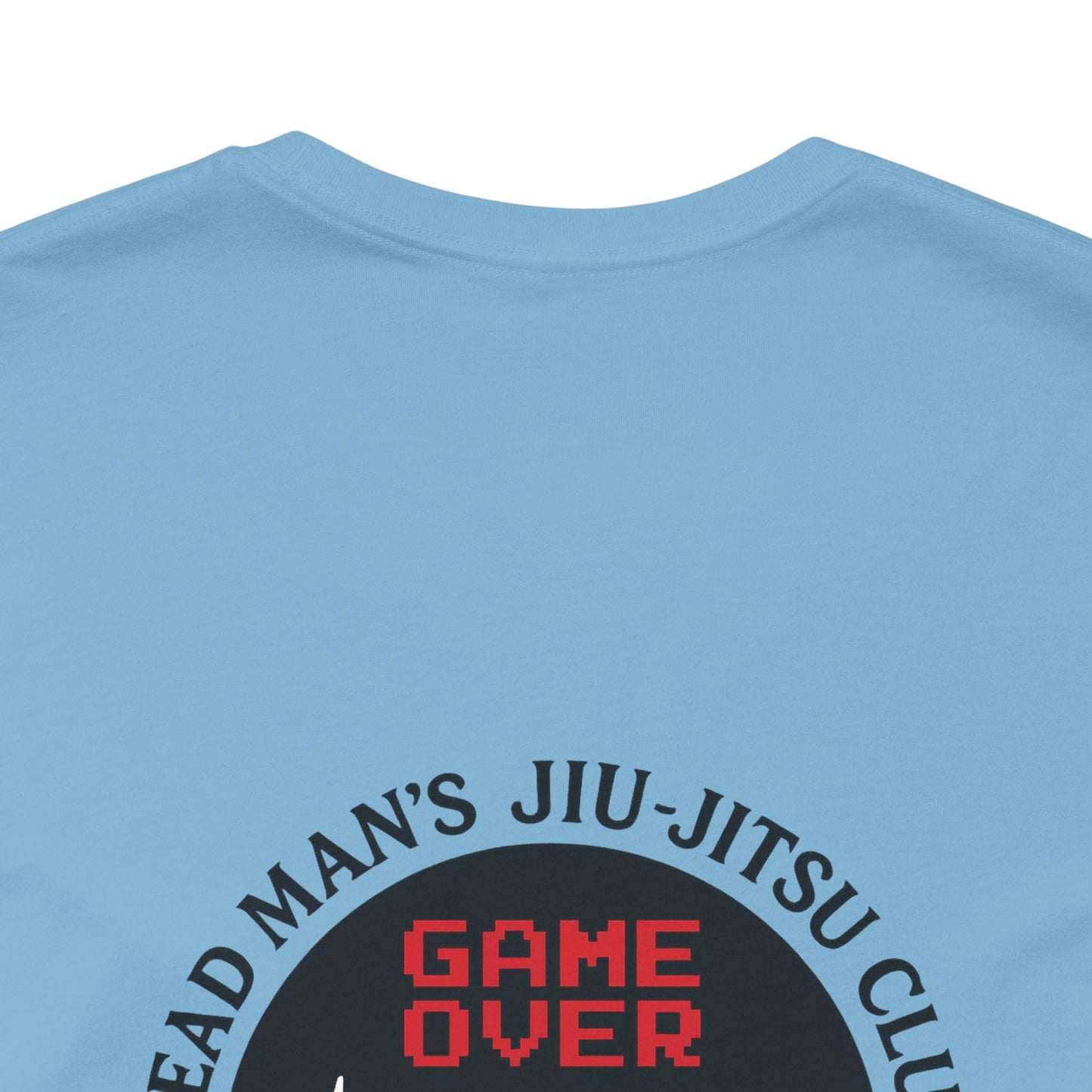 Game Over Back-Print T-Shirt – Dead Man’s Jiu-Jitsu Club | Funny BJJ Skeleton Tee (Unisex) / Game Over Back Print T Shirt / Dead Mans Jiu-Jitsu Club | Funny BJJ Skeleton Tee, Unisex Graphic Tee